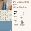 2'li Müslin Örtü Seti- Little Mariner