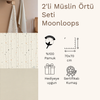 2'li Müslin Örtü Seti- Moonloops